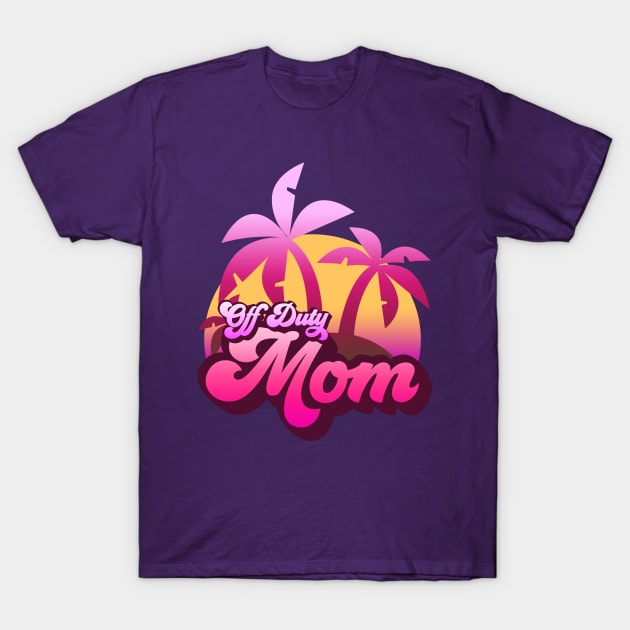 Off Duty Mom T-Shirt by MonkeyLogick